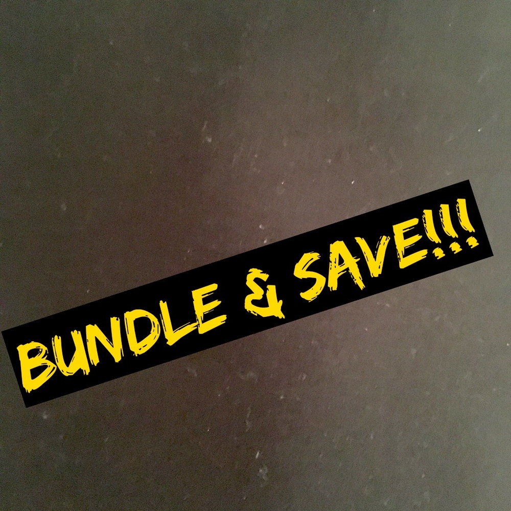 BUNDLE AND SAVE!!!